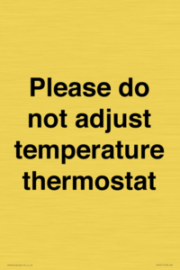 Please do not adjust temperature thermostat